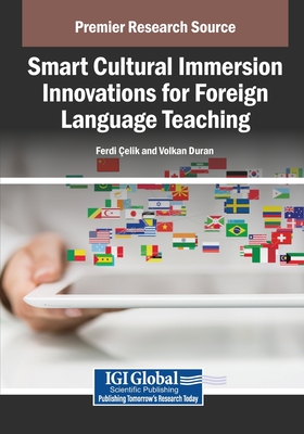 Smart Cultural Immersion Innovations for Foreign Language Teaching - �elik, Ferdi (Editor), and Duran, Volkan (Editor)