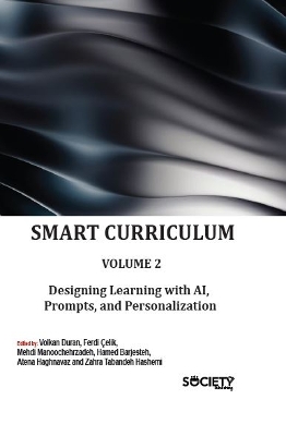 Smart Curriculum: Volume 2: Designing Learning with Ai, Prompts, and Personalization - Duran, Volkan (Editor), and ?elik, Ferdi (Editor), and Manoochehrzadeh, Mehdi (Editor)