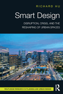 Smart Design: Disruption, Crisis, and the Reshaping of Urban Spaces