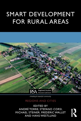 Smart Development for Rural Areas - Torre, Andr� (Editor), and Corsi, Stefano (Editor), and Steiner, Michael (Editor)