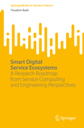 Smart Digital Service Ecosystems: A Research Roadmap from Service Computing and Engineering Perspectives