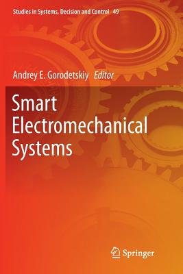Smart Electromechanical Systems - Gorodetskiy, Andrey E (Editor)