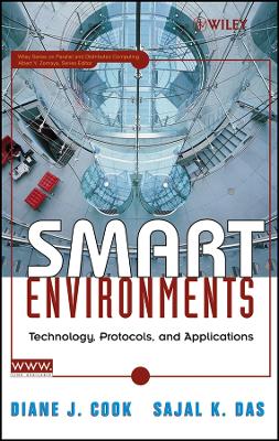 Smart Environments: Technology, Protocols and Applications - Cook, Diane, and Das, Sajal Kumar