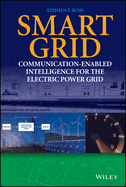 Smart Grid - Communication-Enabled Intelligence for the Electric Power Grid