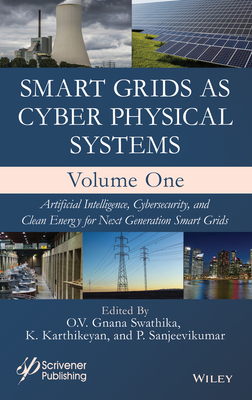 Smart Grids as Cyber Physical Systems, 2 Volume Set - Swathika, O. V. Gnana (Editor), and Karthikeyan, K. (Editor), and Sanjeevikumar, P. (Editor)