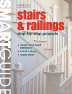 Smart Guide: Stairs & Railings: Step-By-Step Prjoects