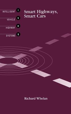 Smart Highways, Smart Cars - Whelan, Richard