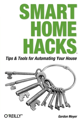 Smart Home Hacks - Meyer, Gordon