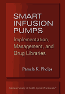 Smart Infusion Pumps: Implementation, Management, and Drug Libraries