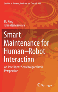 Smart Maintenance for Human-Robot Interaction: An Intelligent Search Algorithmic Perspective