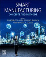 Smart Manufacturing: Concepts and Methods