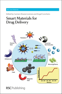 Smart Materials for Drug Delivery: Complete Set - Alvarez-Lorenzo, Carmen (Editor), and Concheiro, Angel (Editor)