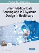 Smart Medical Data Sensing and Iot Systems Design in Healthcare