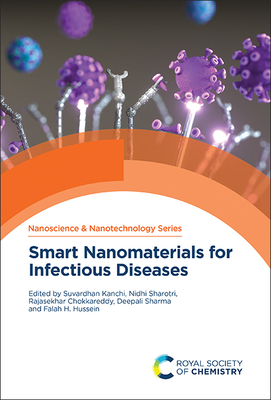 Smart Nanomaterials for Infectious Diseases - Kanchi, Suvardhan (Editor), and Sharotri, Nidhi (Editor), and Chokkareddy, Rajasekhar (Editor)