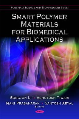 Smart Polymer Materials for Biomedical Applications - Li, Songjun (Editor), and Tiwari, Ashutosh (Editor), and Prabaharan, Mani (Editor)