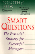 Smart Questions: The Essential Strategy for Successful Managers