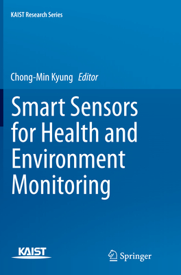 Smart Sensors for Health and Environment Monitoring - Kyung, Chong-Min (Editor)