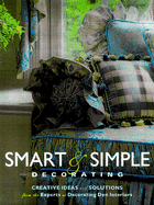 Smart & Simple Decorating: Creative Ideas and Solutions