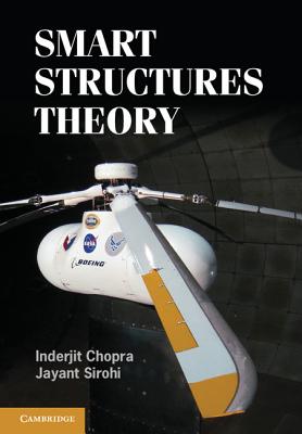 Smart Structures Theory - Chopra, Inderjit, and Sirohi, Jayant