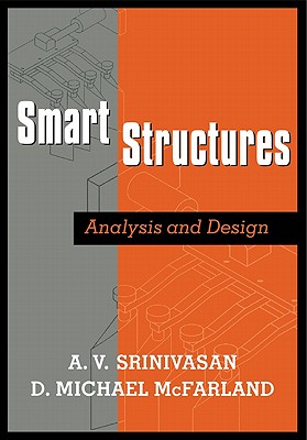 Smart Structures - Srinivasan, A V, Dr., and Stinivasan, A V, and McFarland, D Michael