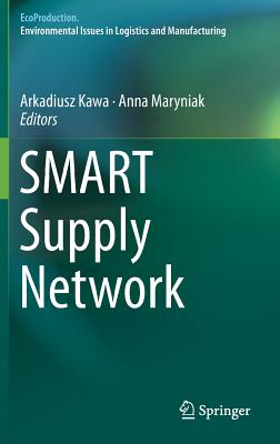 SMART Supply Network - Kawa, Arkadiusz (Editor), and Maryniak, Anna (Editor)