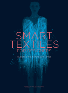 Smart Textiles for Designers: Inventing the Future of Fabric