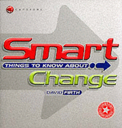 Smart Things to Know About, Change - Firth, David