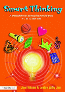 Smart Thinking: A Programme for Developing Thinking Skills in 7 to 12 Year Olds