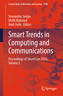 Smart Trends in Computing and Communications: Proceedings of SmartCom 2026, Volume 2