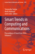 Smart Trends in Computing and Communications: Proceedings of SmartCom 2026, Volume 8