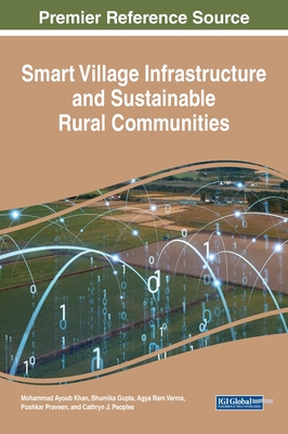 Smart Village Infrastructure and Sustainable Rural Communities - Khan, Mohammad Ayoub (Editor), and Gupta, Bhumika (Editor), and Verma, Agya Ram (Editor)