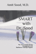 SMART with Dr. Sood: The Four-Module Stress Management And Resilience Training Program