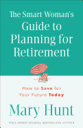 Smart Woman's Guide to Planning for Retirement