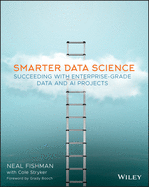 Smarter Data Science: Succeeding with Enterprise-Grade Data and AI Projects