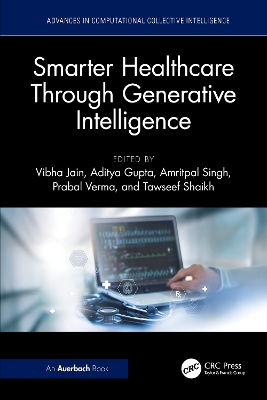 Smarter Healthcare Through Generative Intelligence - Jain, Vibha (Editor), and Gupta, Aditya (Editor), and Singh, Amritpal (Editor)