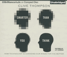 Smarter Than You Think: How Technology Is Changing Our Minds for the Better