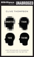 Smarter Than You Think: How Technology Is Changing Our Minds for the Better
