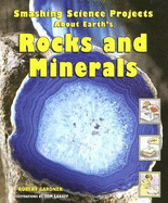 Smashing Science Projects about Earth's Rocks and Minerals - Gardner, Robert