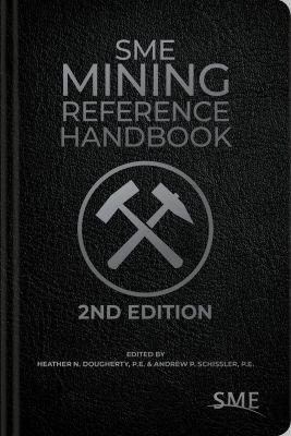 Sme Mining Reference Handbook, 2nd Edition - Dougherty, Heather N (Editor), and Schissler, Andrew P (Editor)
