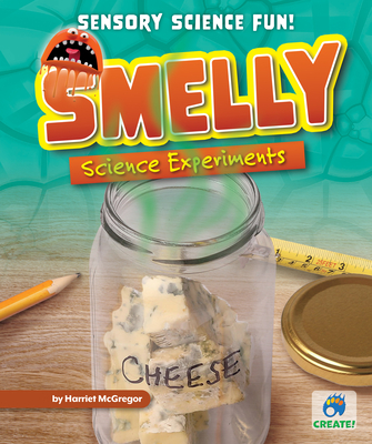 Smelly Science Experiments - McGregor, Harriet