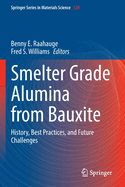 Smelter Grade Alumina from Bauxite: History, Best Practices, and Future Challenges