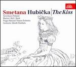 Smetana: Hubicka (The Kiss)