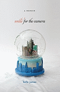 Smile for the Camera: A Memoir