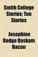 Smith College Stories. Ten Stories