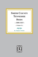 Smith County, Tennessee Deed Books, 1800-1835. (Volume #1)