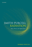 Smith-Purcell Radiation: Basic Theory and Applications