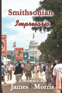Smithsonian Impresario: A Memoir