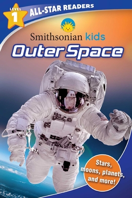 Smithsonian Kids All-Star Readers: Outer Space Level 1 - Strother, Ruth