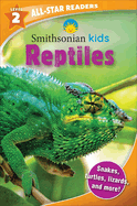 Smithsonian Kids All-Star Readers: Reptiles Level 2