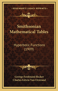 Smithsonian Mathematical Tables: Hyperbolic Functions (1909)